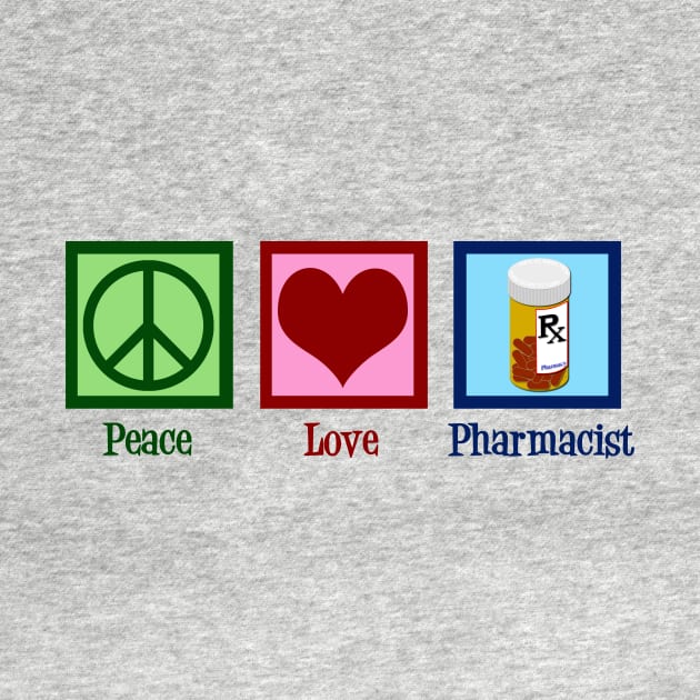 Peace Love Pharmacist by epiclovedesigns